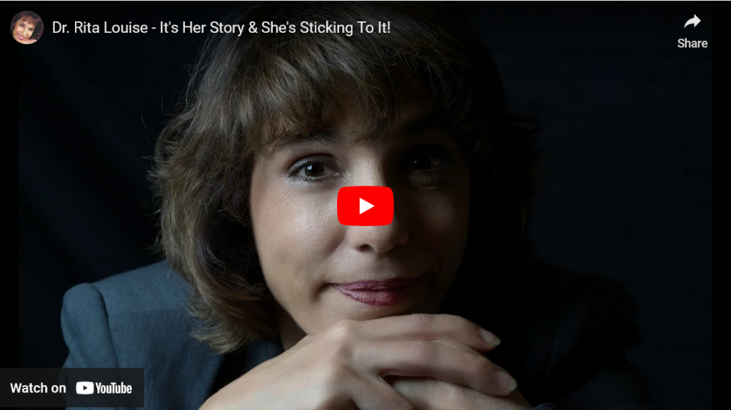 Dr. Rita Louise |  It's Her Story and She's Sticking To It Video